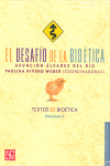 DESAFIO DE LA BIOETICA,EL-TEXTOS DE BIOETICA II