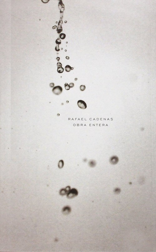 RAFAEL CADENAS-OBRA ENTERA (POESIA Y PROSA 1958-1998)