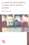ADMINISTRACION PUBLICA A TRAVES DE LAS CIENCIAS SOCIALES,LA
