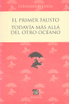 PRIMER FAUSTO-TODAVIA MAS ALLA DEL OTRO OCEANO