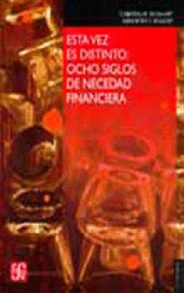 ESTA VEZ ES DISTINTO:OCHO SIGLOS DE NECEDAD FINANCIERA
