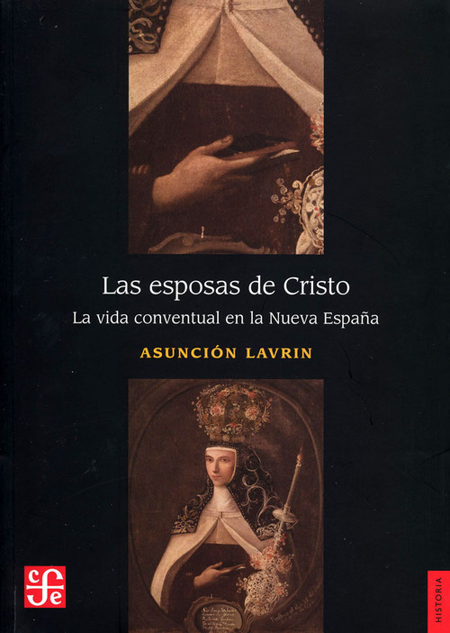 ESPOSAS DE CRISTO, LAS. LA VIDA CONVENTUAL EN LA NUEVA ESPA