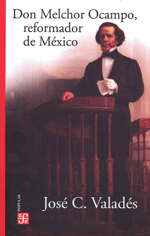 DON MELCHOR OCAMPO, REFORMADOR DE MEXICO