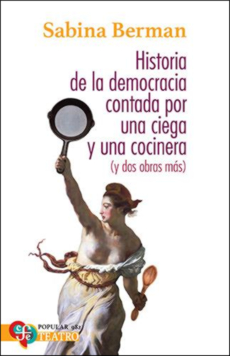 HISTORIA DE LA DEMOCRACIA CONTADA POR UNA CIEGA Y UNA COCIN