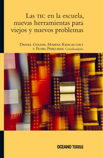 TIC EN LA ESCUELA, NUEVAS HERRAMIENTAS PARA VIEJOS Y NUEVOS