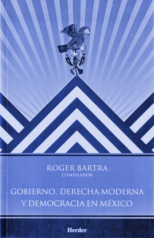 GOBIERNO, DERECHA MODERNA Y DEMOCRACIA EN MEXICO