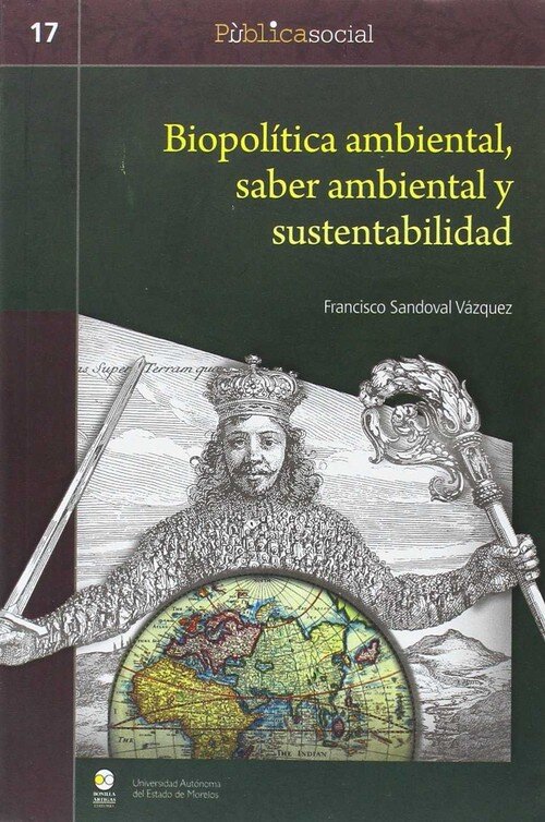 BIOPOLITICA AMBIENTAL, SABER AMBIENTAL Y SUSTENTABILIDAD