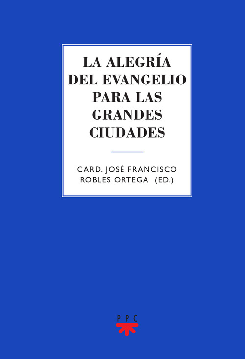 ALEGRIA DEL EVANGELIO PARA LAS GRANDES CIUDADES,LA