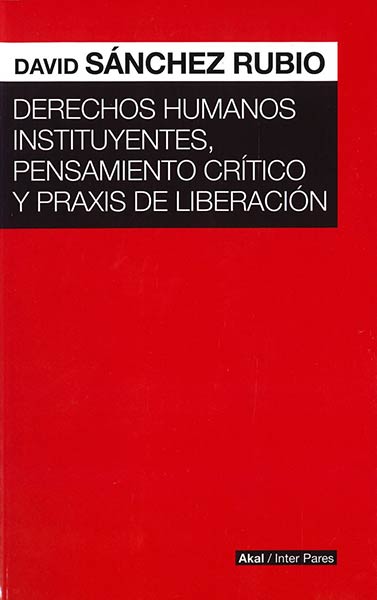 DERECHOS HUMANOS INSTITUYENTES, PENSAMIENTO CRITICO Y PRAXI