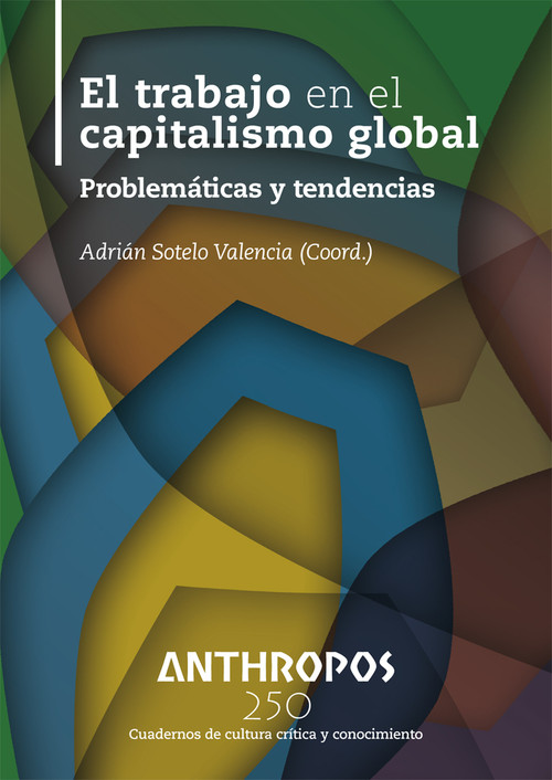 TRABAJO EN EL CAPITALISMO GLOBAL, EL