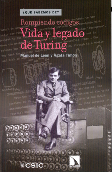 ROMPIENDO CODIGOS: VIDA Y LEGADO DE TURING