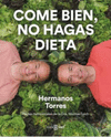COME BIEN , NO HAGAS DIETA
