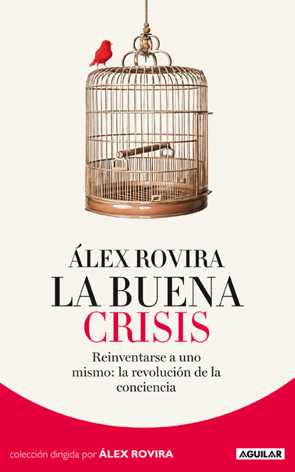 BUENA CRISIS,LA-REINVENTARSE A UNO MISMO:LA REVOLUCION DE LA