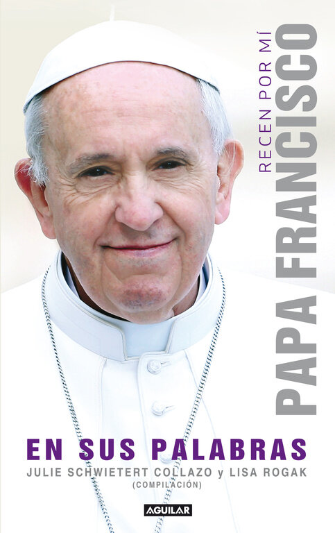RECEN POR MI.PAPA FRANCISCO EN SUS PALABRAS