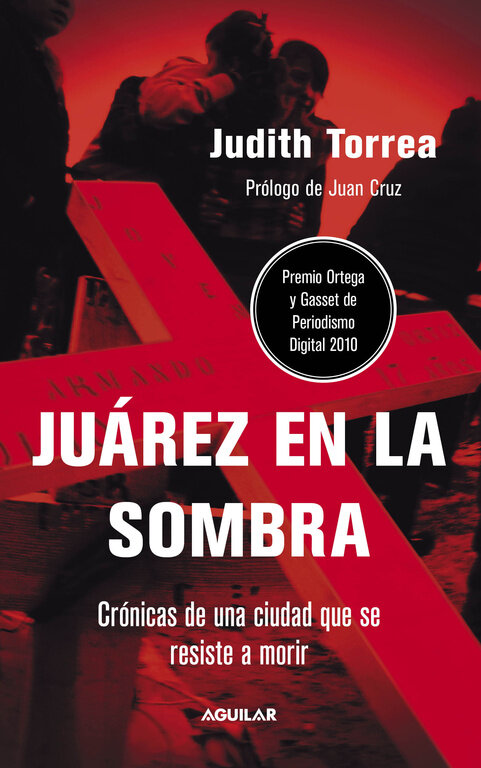 JUAREZ EN LA SOMBRA-CRONICAS DE UNA CIUDAD QUE SE RESISTE A