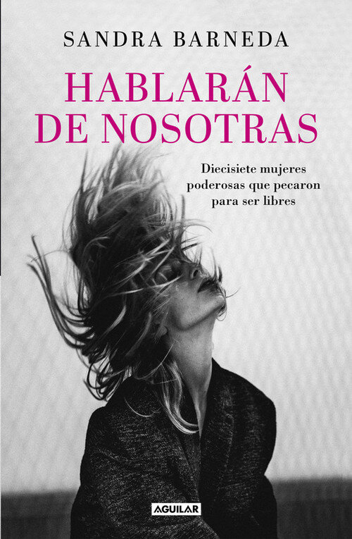 HABLARAN DE NOSOTRAS (21 MUJERES PODEROSAS QUE PECARON...)