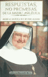 RESPUESTAS,NO PROMESAS,DE LA MADRE ANGELICA
