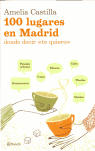 100 LUGARES EN MADRID DONDE DECIR TE QUIERO