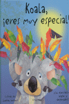 KOALA, �ERES MUY ESPECIAL!