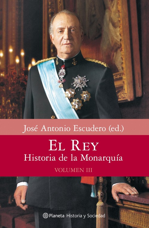 REY, EL-HISTORIA DE LA MONARQUIA-VOLUMEN III