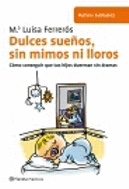 DULCES SUE�OS, SIN MIMOS NI LLOROS