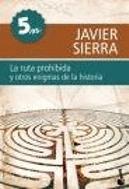 RUTA PROHIBIDA Y OTROS ENIGMAS DE LA HISTORIA, LA