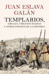 TEMPLARIOS, GRIALES, VIRGENES NEGRAS Y OTROS ENIGMAS DE LA H