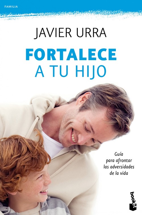 FORTALECE A TU HIJO:GUIA PRA AFRONTAR LAS ADVERSIDADES VIDA