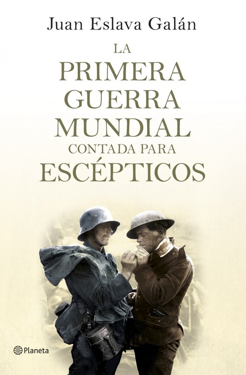 PRIMERA GUERRA MUNDIAL CONTADA PARA ESCEPTICOS, LA