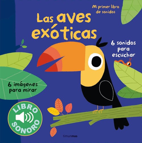 AVES EXOTICAS.MI PRIMER LIBRO DE SONIDOS