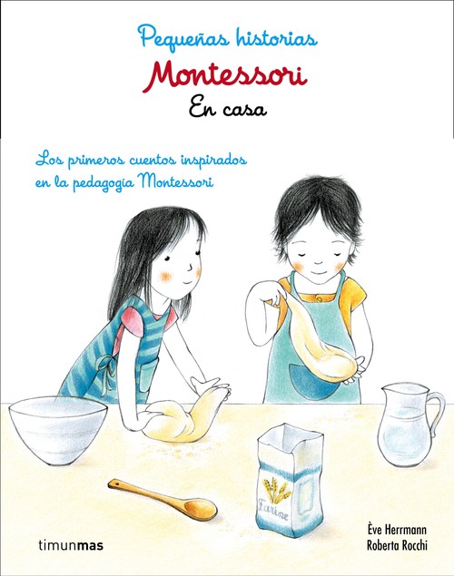 MONTESSORI. PEQUE�AS HISTORIAS. EN CASA