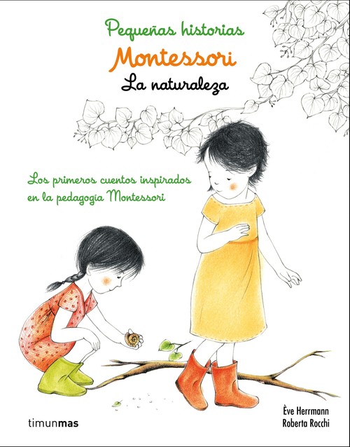 MONTESSORI. PEQUE�AS HISTORIAS. LA NATURALEZA