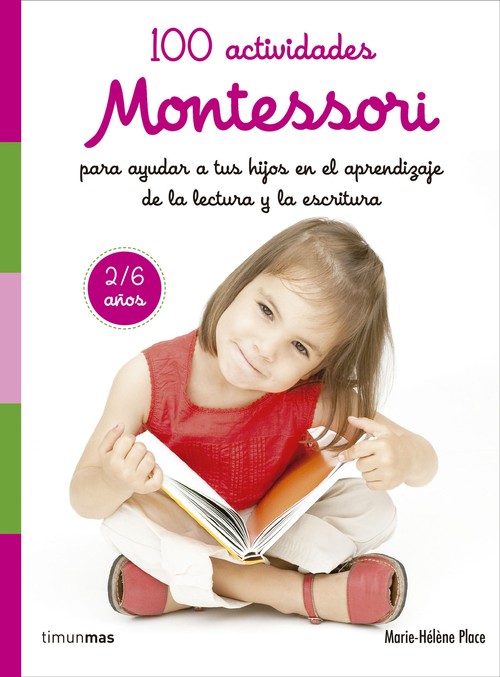 100 ACTIVIDADES MONTESSORI PARA AYUDAR A TUS HIJOS EN EL APR