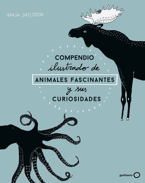 COMPENDIO ILUSTRADO DE ANIMALES FASCINANTES Y SUS CURIOSIDAD