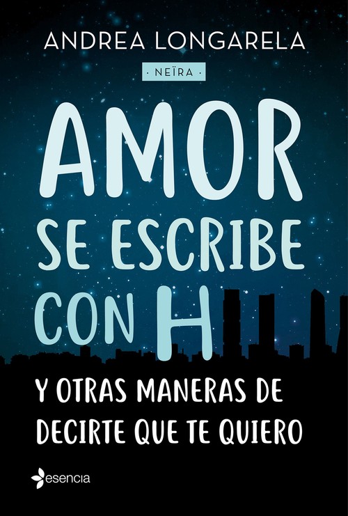 AMOR SE ESCRIBE CON H Y OTRAS MANERAS DE DECIRTE QUE TE QUIE