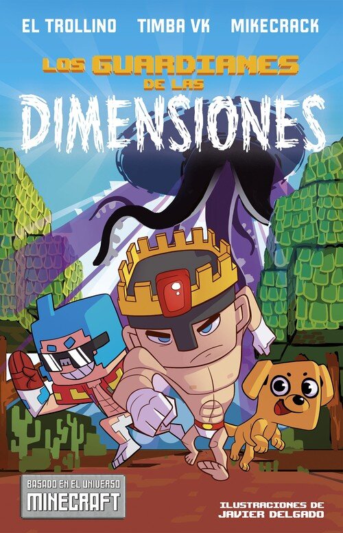 MINECRAFT. LOS GUARDIANES DE LAS DIMENSIONES