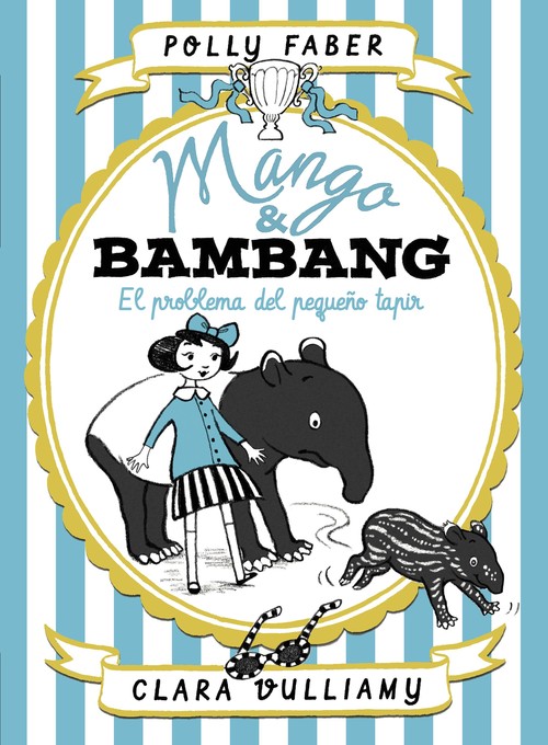 MANGO & BAMBANG 3. EL PROBLEMA DEL PEQUE�O TAPIR