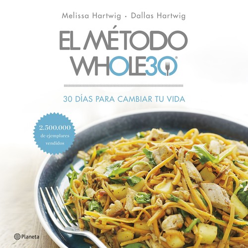 METODO WHOLE30, EL. 30 DIAS PARA CAMBIAR TU VIDA