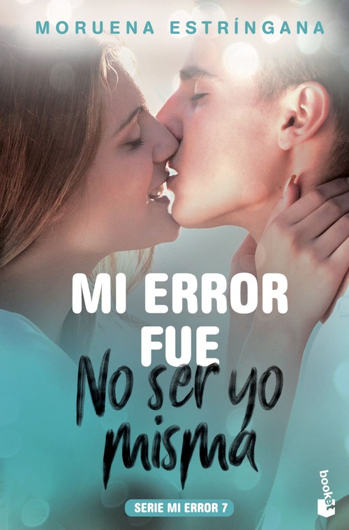 MI ERROR FUE NO SER YO MISMA (MI ERROR 7)