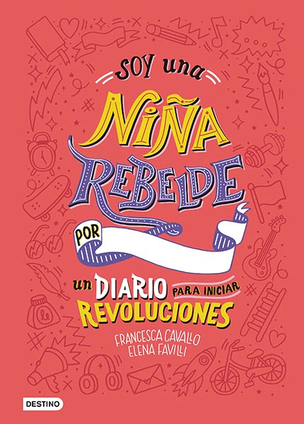 SOY UNA NIA REBELDE.UN DIARIO PARA INICIAR REVOLUCIONES
