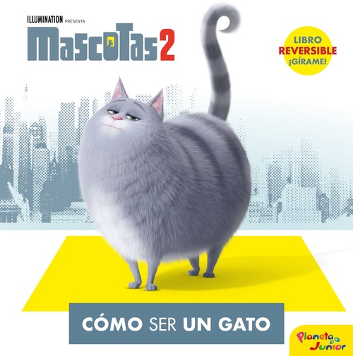 MASCOTAS 2. CUENTO REVERSIBLE. COMO SER UN GATO / COMO SER U