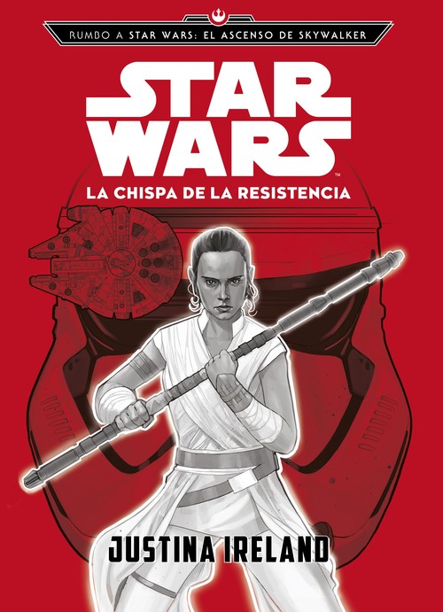 RUMBO A STAR WARS: EL ASCENSO DE SKYWALKER. LA CHISPA DE LA