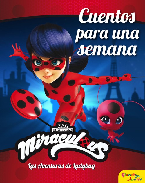 MIRACULOUS. LAS AVENTURAS DE LADYBUG. CUENTOS PARA UNA SEMAN