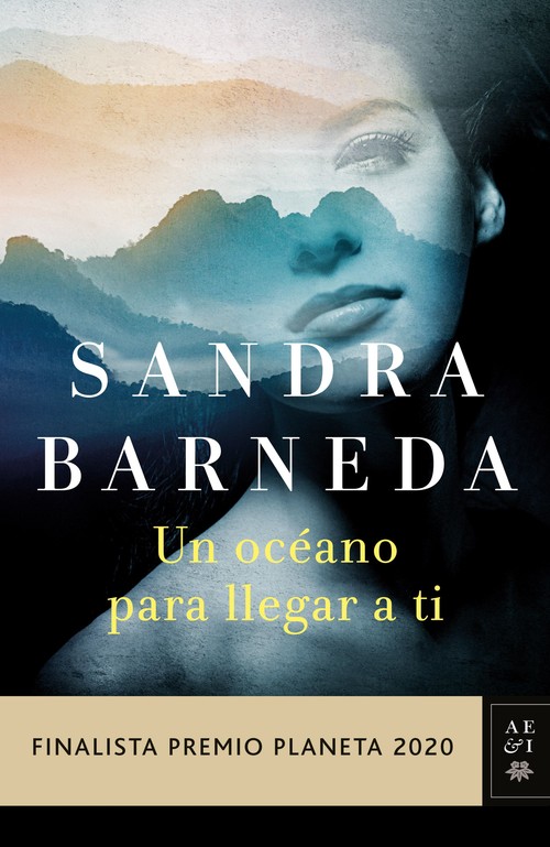 UN OCEANO PARA LLEGAR A TI (FINALISTA PREMIO PLANETA 2020)