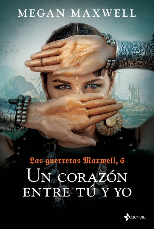 UN CORAZON ENTRE TU Y YO. LAS GUERRERAS MAXWELL 6