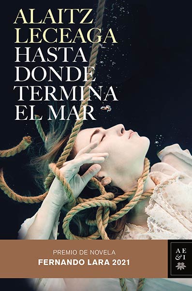 HASTA DONDE TERMINA EL MAR (PREMIO FERNANDO LARA 2021)