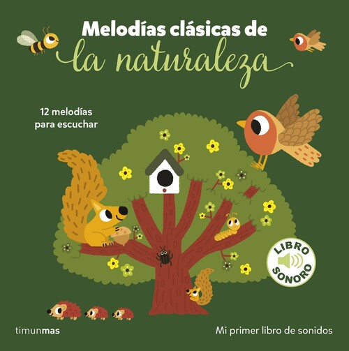 MELODIAS CLASICAS DE LA NATURALEZA. MI PRIMER LIBRO DE SONID