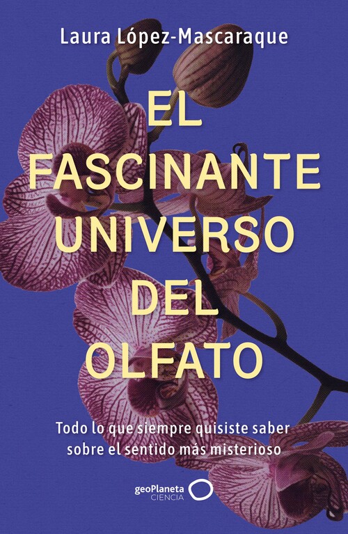 FASCINANTE UNIVERSO DEL OLFATO, EL