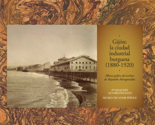 GIJON: LA CIUDAD INDUSTRIAL BURGUESA (1880-1920)