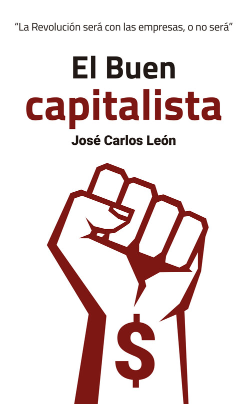 BUEN CAPITALISTA: REVOLUCION SERA CON EMPRESAS, O N